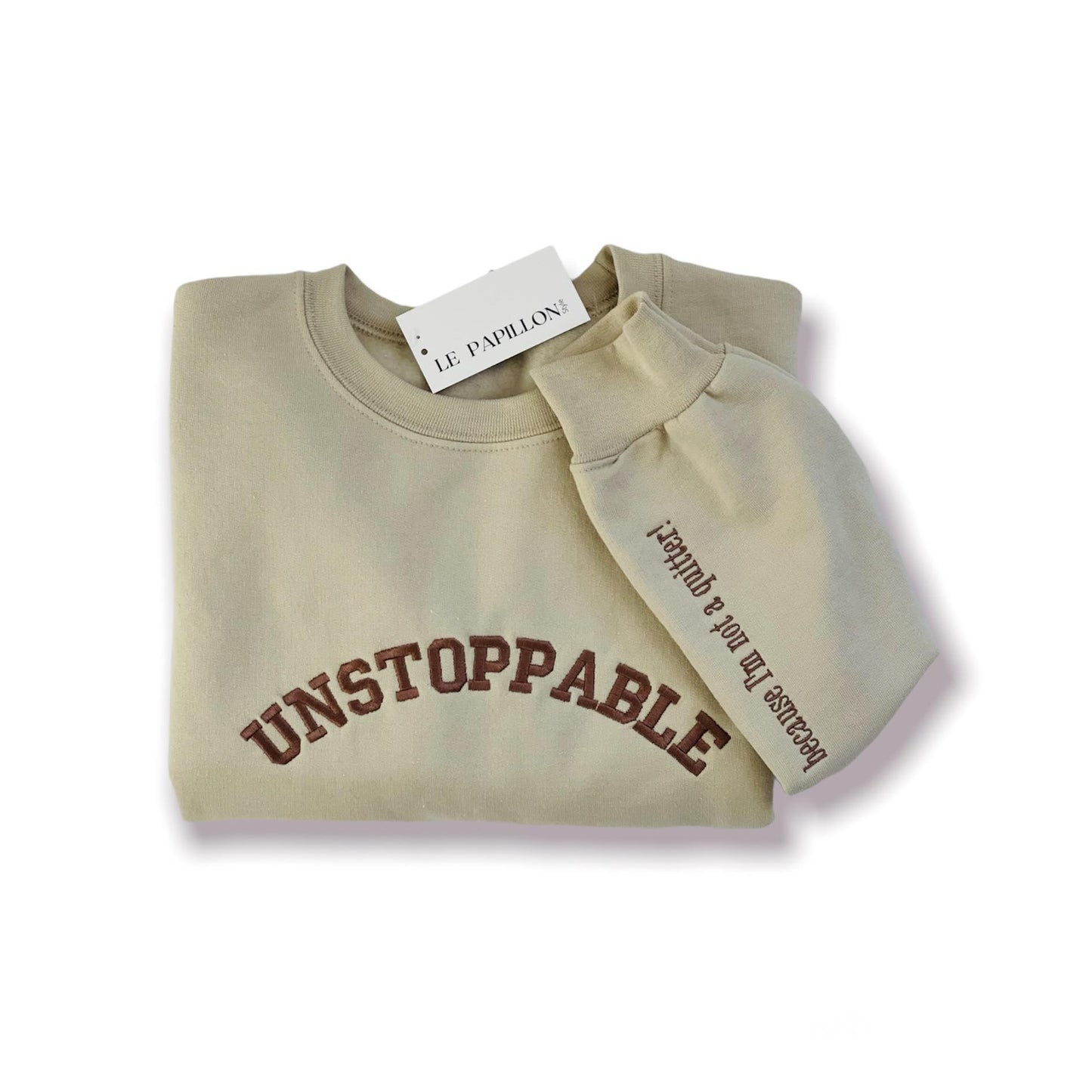 Unstoppable, because I'm not a quitter Sweatshirt
