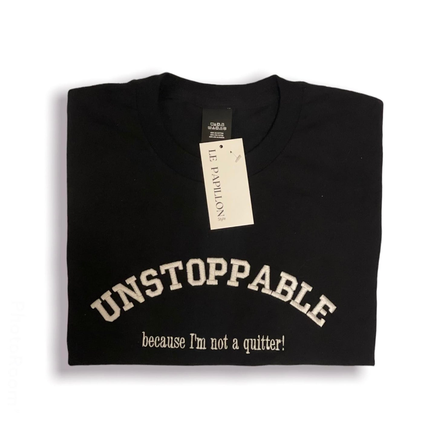 Unstoppable, because I'm not a quitter Tee